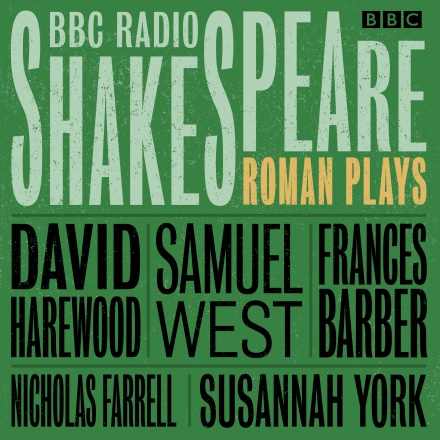 BBC Radio Shakespeare: Roman Plays