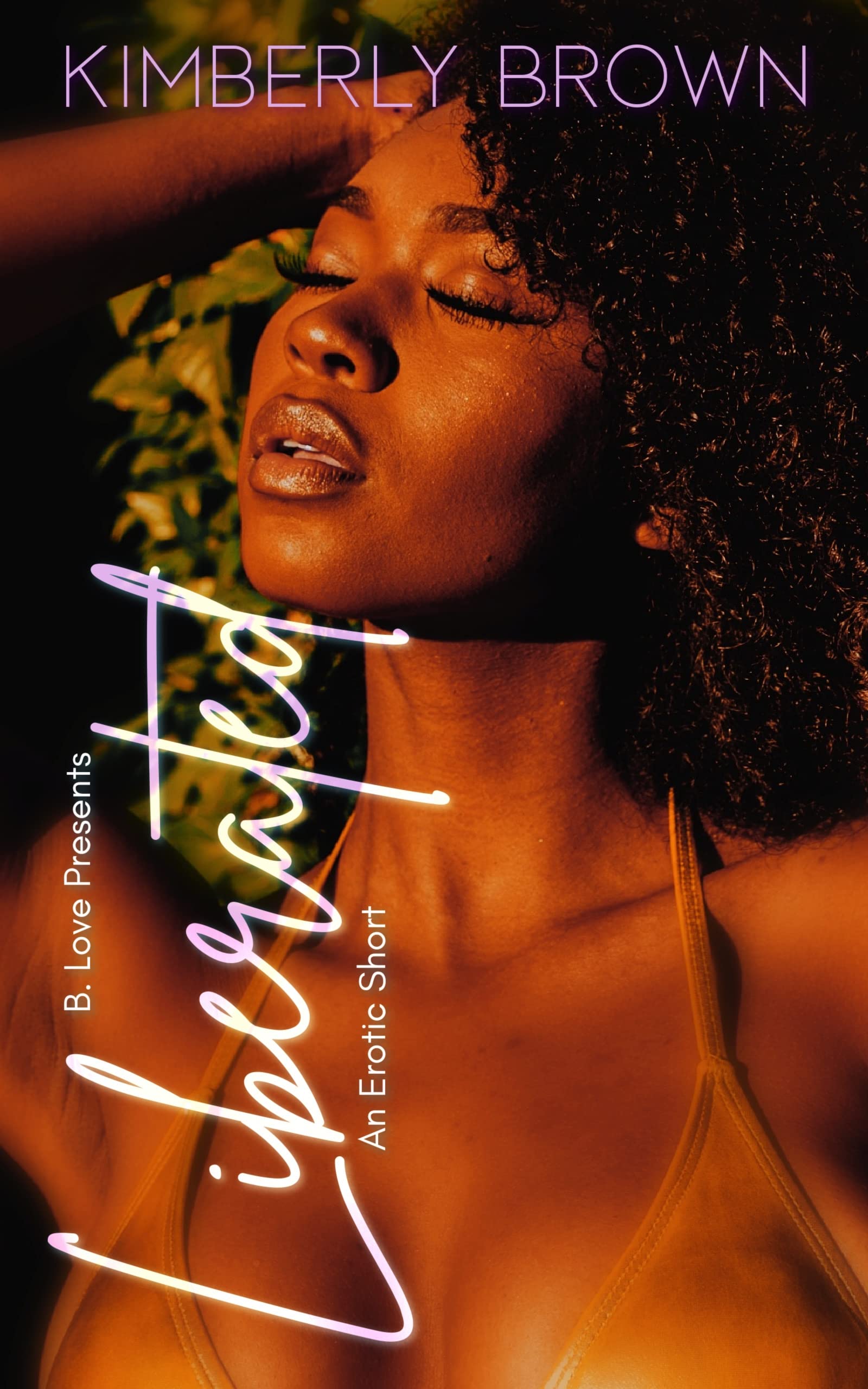 Liberated: An Erotic Short (Kindle Edition)