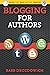 Blogging for Authors (Books That Make Authors Smarter)
