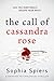 The Call of Cassandra Rose
