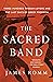 The Sacred Band: Three Hundred Theban Lovers and the Last Days of Greek Freedom