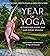Year of Yoga: Rituals for Every Day and Every Season