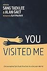 You Visited Me: Encouraging Spiritual Practice in a Secular World