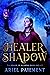 The Healer of Shadow: An Ep...