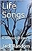 Life Songs: A Selection of ...