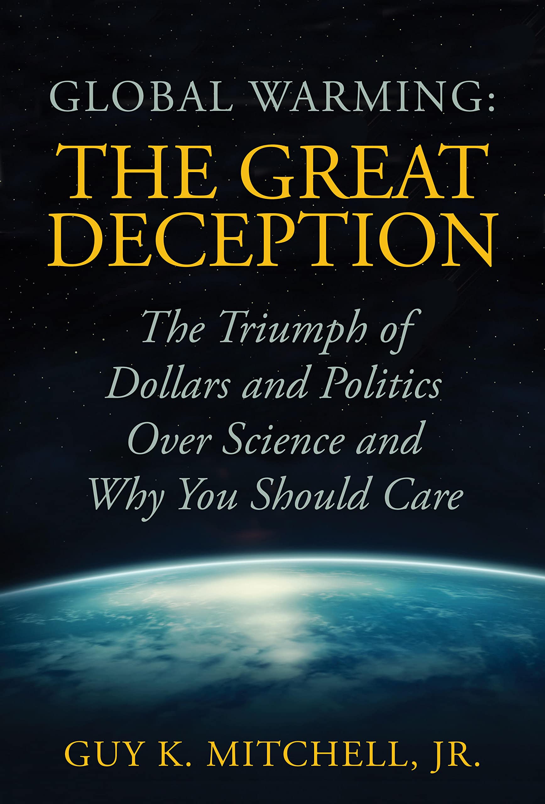 Global Warming: The Great Deception (Kindle Edition)
