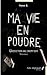 Ma vie en poudre
