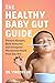 The Healthy Baby Gut Guide by Vincent Dr. Ho