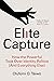 Elite Capture: How the Powerful Took Over Identity Politics (And Everything Else)