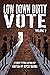 Low Down Dirty Vote Volume ...