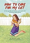 How To Care For My Cat by Hannah Tuffin