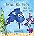 Frank the Fish Finds His Fo...