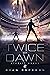 Twice of Dawn (Starlit Aren...