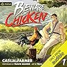 Beware of Chicken by CasualFarmer