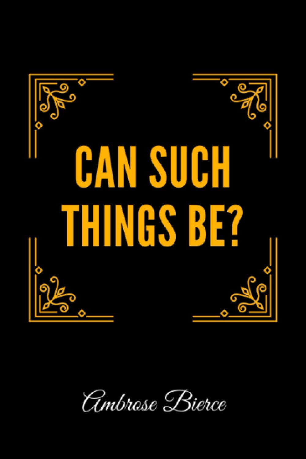 Can Such Things Be?