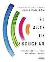 El arte de escuchar by Julia Cameron