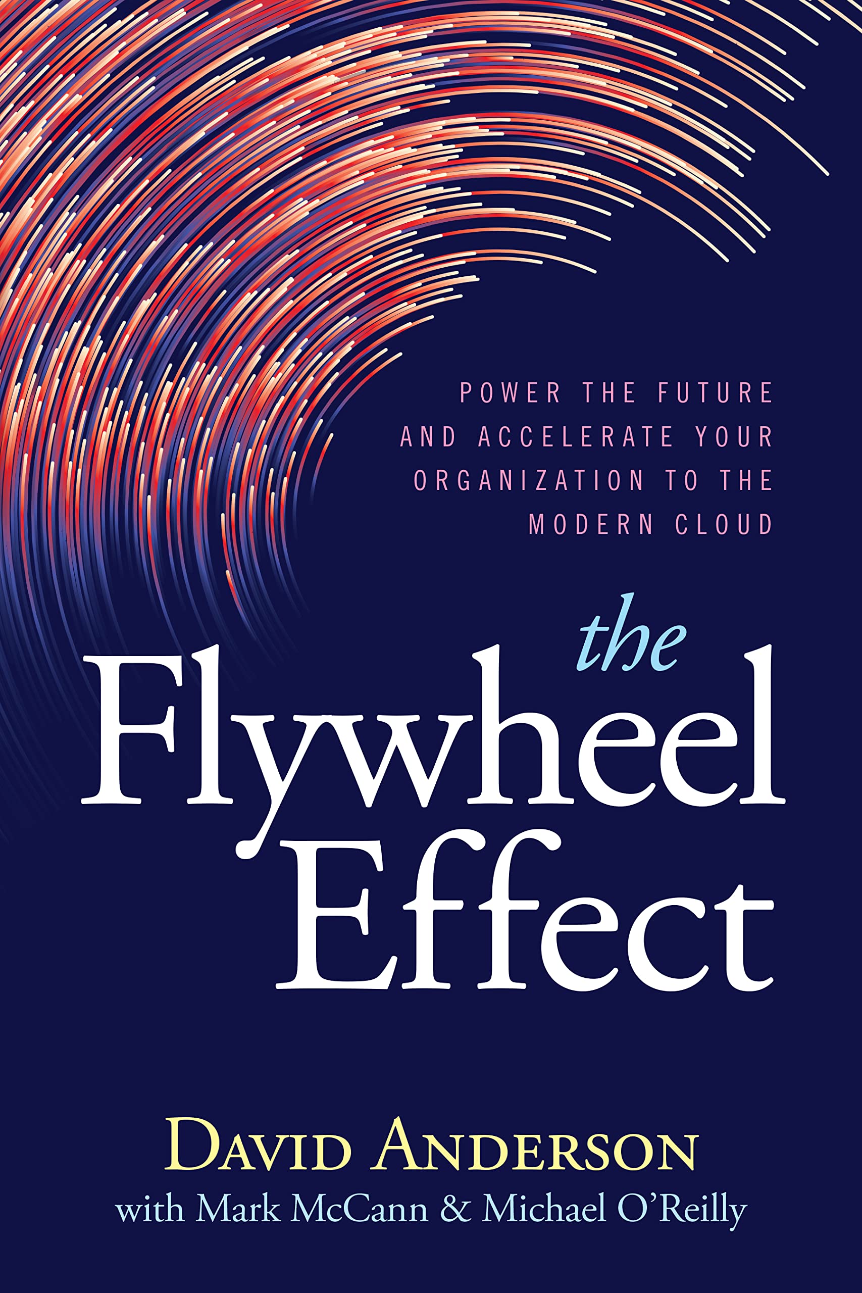 The Value Flywheel Effect: Power the Future and Accelerate Your Organization to the Modern Cloud (Kindle Edition)