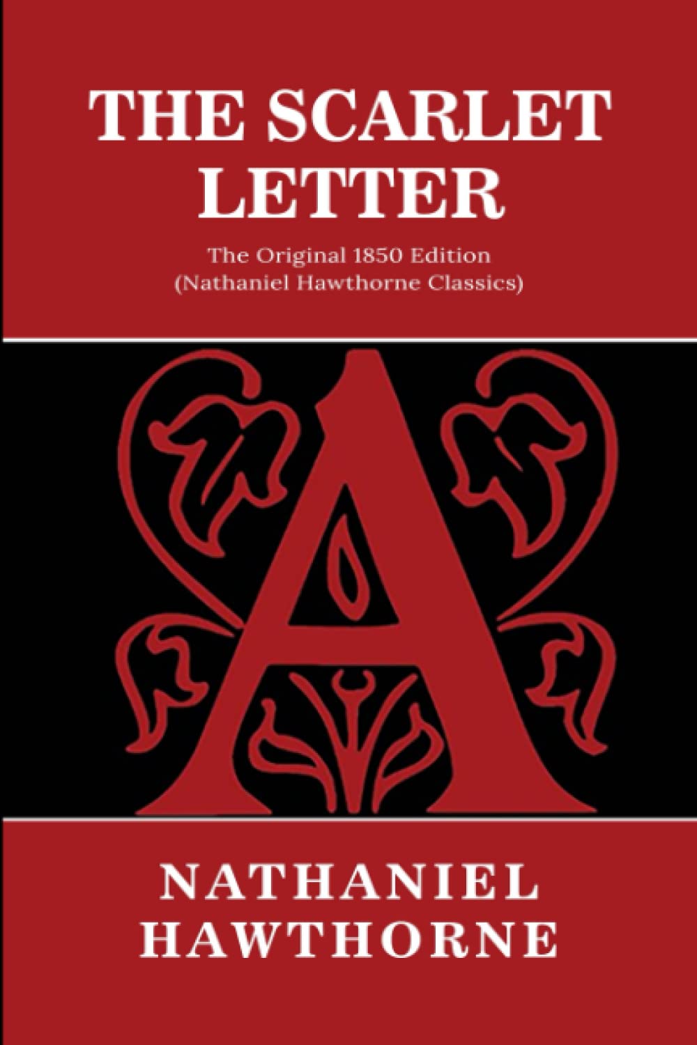 The Scarlet Letter: The Original 1850 Edition