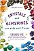 Crystals and Gemstones for Kids and Teens: A Beginner's Guide to the Healing and Self-Care Magic of Crystals, Gems and Stones--Including Chakra and Zodiac / Astrology Crystals--With Their Meanings