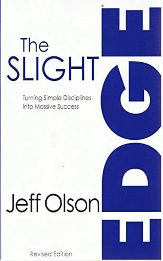 The Slight Edge: Turning Simple Disciplines Into Massive Success (Kindle Edition)