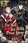 I'm Not the Final Boss' Lover Vol. 2 by Ken