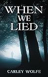 When We Lied: A N...