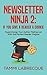 Newsletter Ninja 2: If You Give a Reader a Cookie: Supercharge Your Author Mailing List With the Perfect Reader Magnet