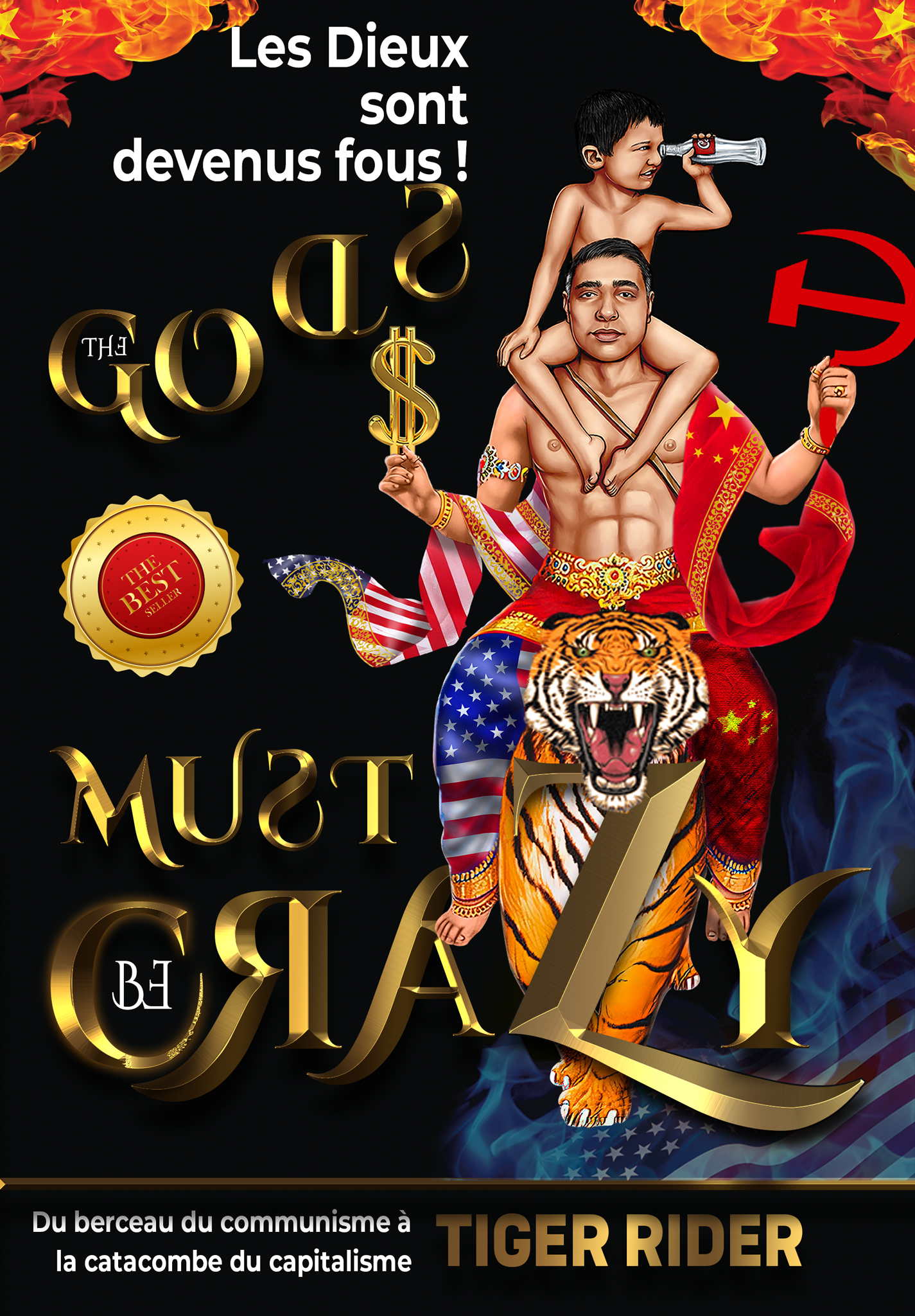 Les Dieux sont devenus fous: The Gods Must Be Crazy! Du berceau du communisme  à la catacombe du capitalisme