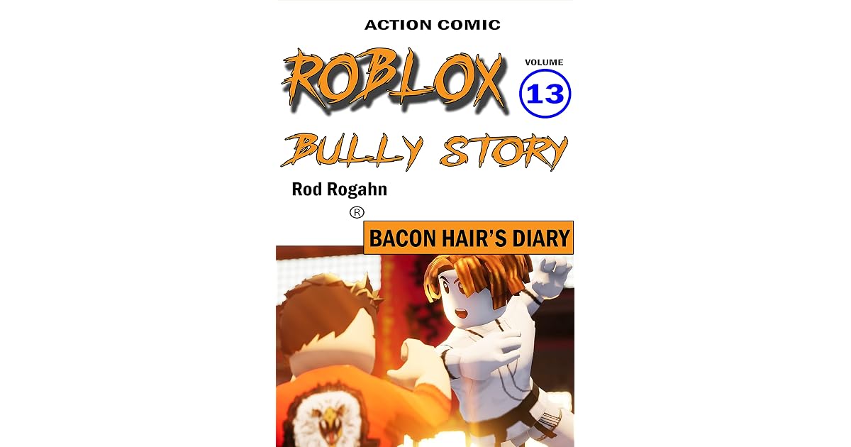 Bacon Hair Bully Story Vol 13 by Rod Rogahn