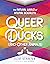 Queer Ducks (and Other Animals) by Eliot Schrefer