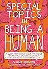 Special Topics in Being a Human by S. Bear Bergman