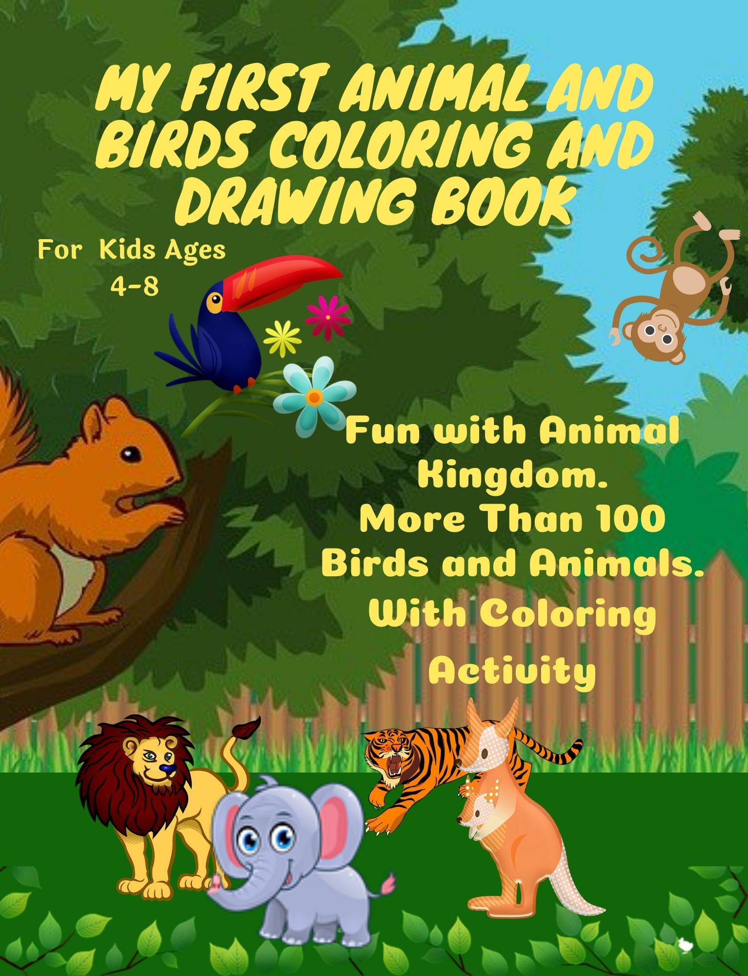 My First Animal And Birds Coloring And Drawing Book: Fun with Animal Kingdom, More than 100 Birds, and Animals. Including Drawing and coloring ... Kids Coloring Book (Kids Ages 4 - 8) BY ASHIYYA TARIQ