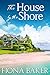 The House by the Shore (Sea Breeze Cove, #1)