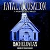 Fatal Accusation by Rachel Dylan Fatal Accusation by Rachel Dylan