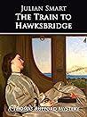 The Train to Hawksbridge (The Thomas Rufford Mysteries, #2)