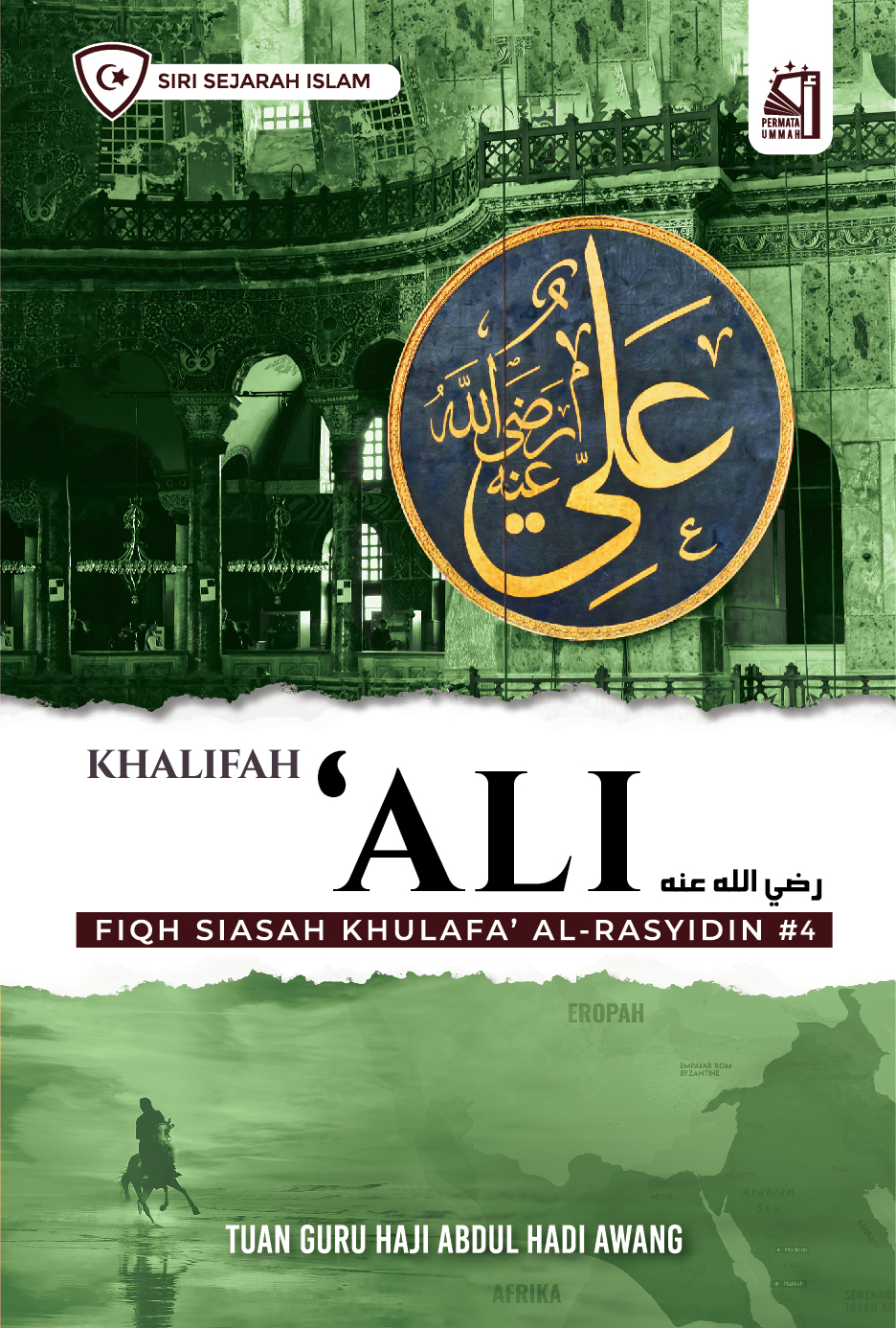 Khalifah ‘Ali RA (Fiqh Siasah Khulafa' al-Rasyidin, #4)