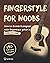 Fingerstyle For Noobs: How to Decode & Progress With Fingerstyle Guitar in Under 23 Days: 140 Exercises Included
