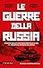 La guerre della Russia. Sto...