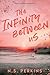 The Infinity Between Us by N.S. Perkins The Infinity Between Us by N.S. Perkins