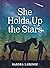 She Holds Up the Stars