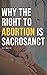Why the Right to Abortion Is Sacrosanct