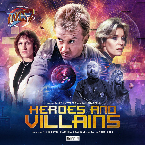 THE WORLDS OF BLAKE'S 7: Heroes and Villains