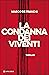 La condanna dei viventi (Italian Edition)