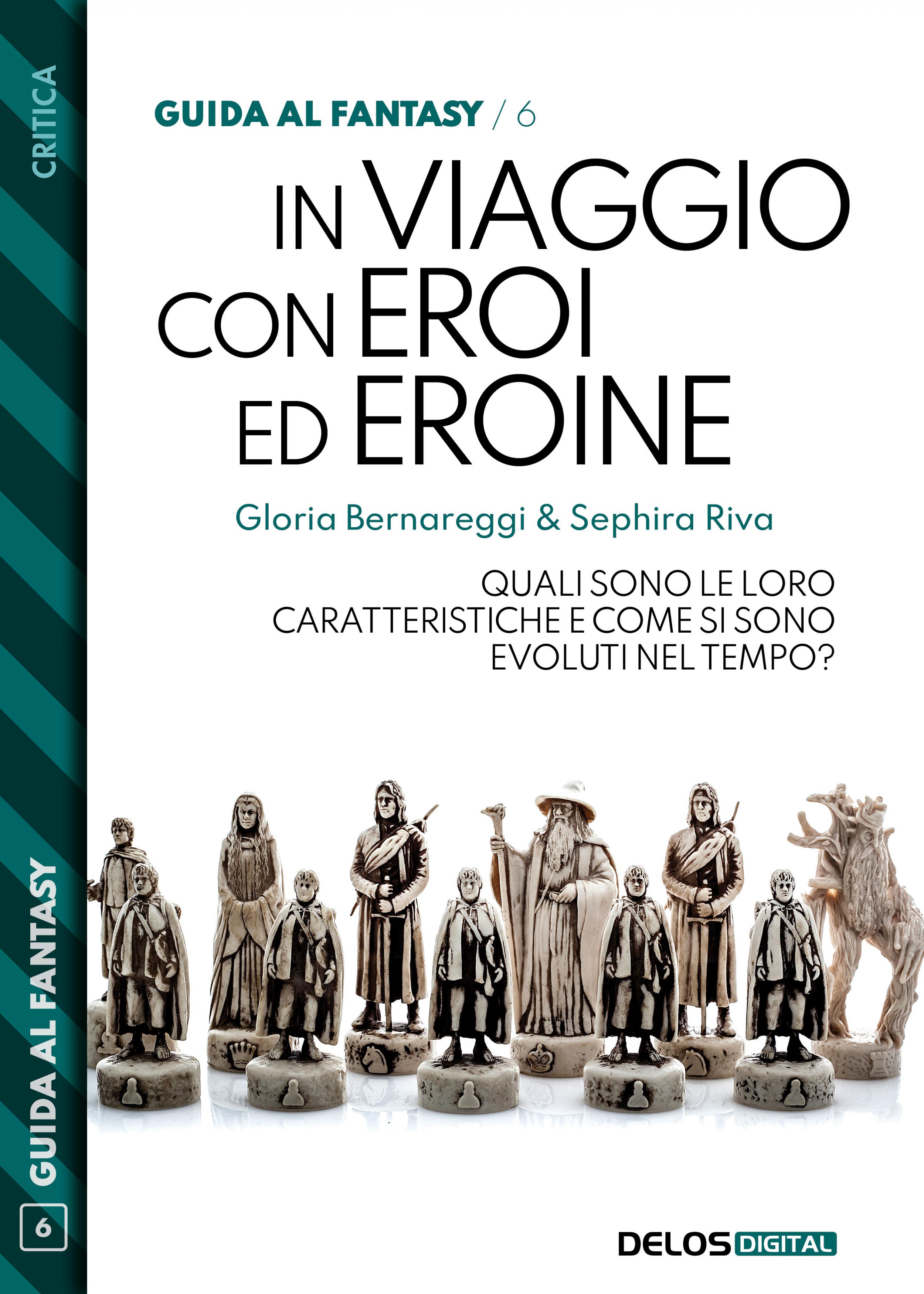 In viaggio con eroi ed eroine (Guida al Fantasy, #6)