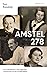 Amstel 278: een onderduikadres, twee dagboeken: reconstructie van een oorlogstragedie
