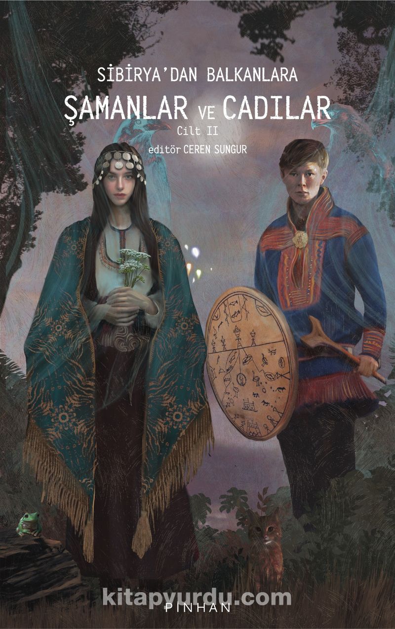 Sibirya’dan Balkanlara Şamanlar ve Cadılar Cilt II (Paperback)
