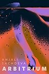 Arbitrium by Anjali Sachdeva