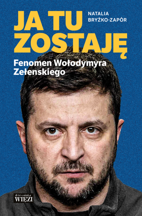 Ja tu zostaję. Fenomen Wołodymyra Zełenskiego (Paperback)