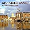 Gloucester Docks:...