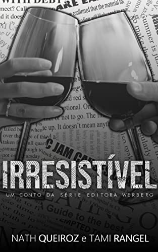 Irresistível: um conto da série Editora Werberg (Kindle Edition)